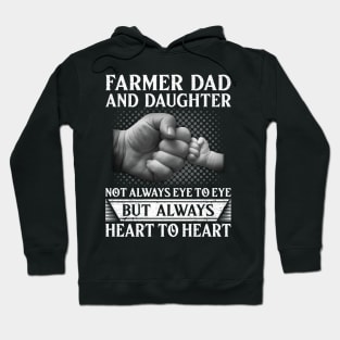 Farmer Dad And Daughter Not Always Eye To Eye But Always Heart To Heart Proud Farmer Dad Gift Hoodie